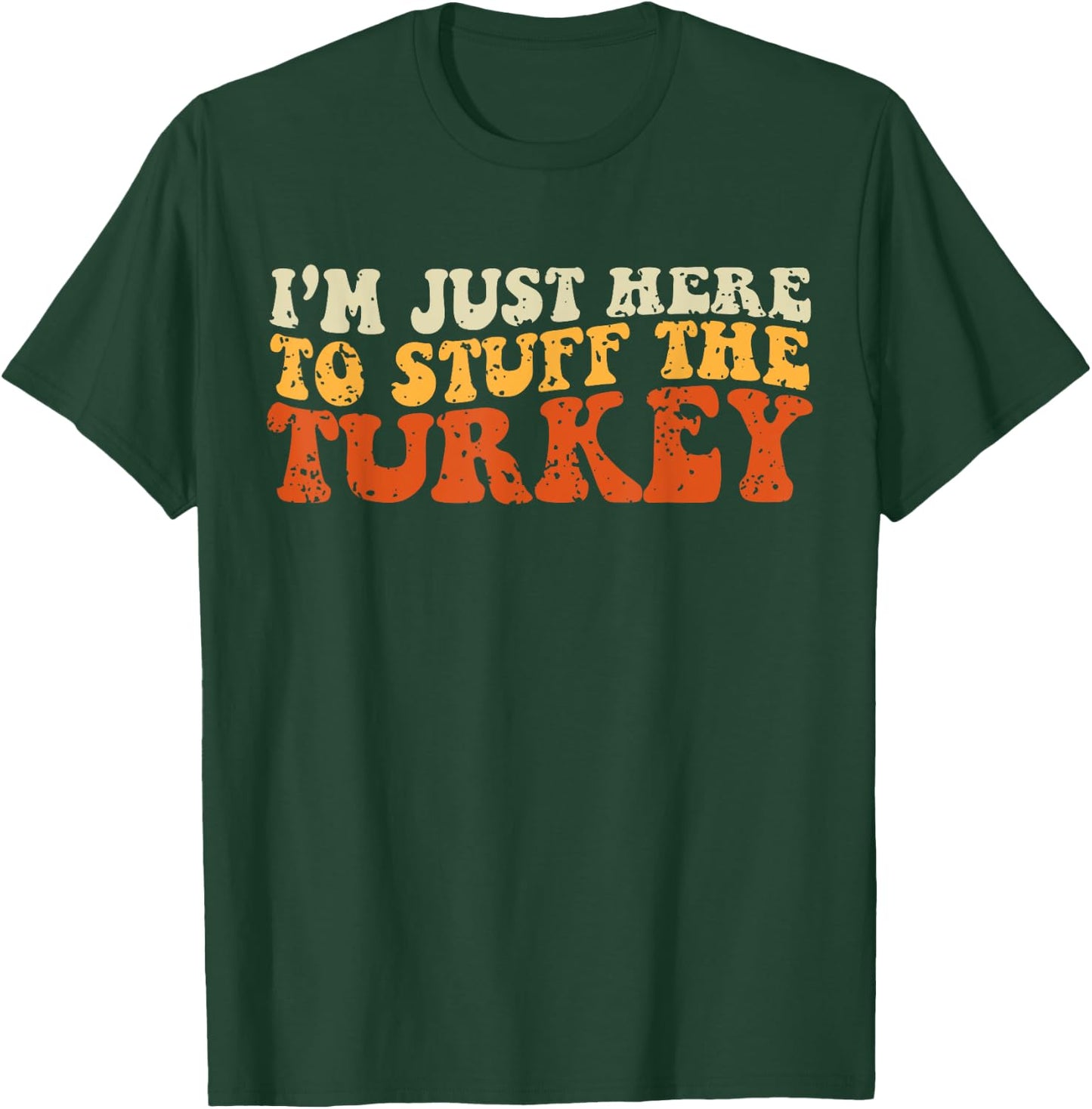 I'm Just Here To Stuff The Turkey Retro Thanksgiving Couple T-Shirt - T-Shirt | Forest