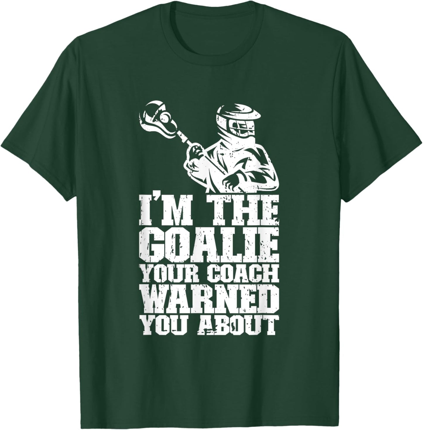 Lacrosse Goalie Lax Goalkeeper Funny Lacrosse Player T-Shirt - T-Shirt | Forest