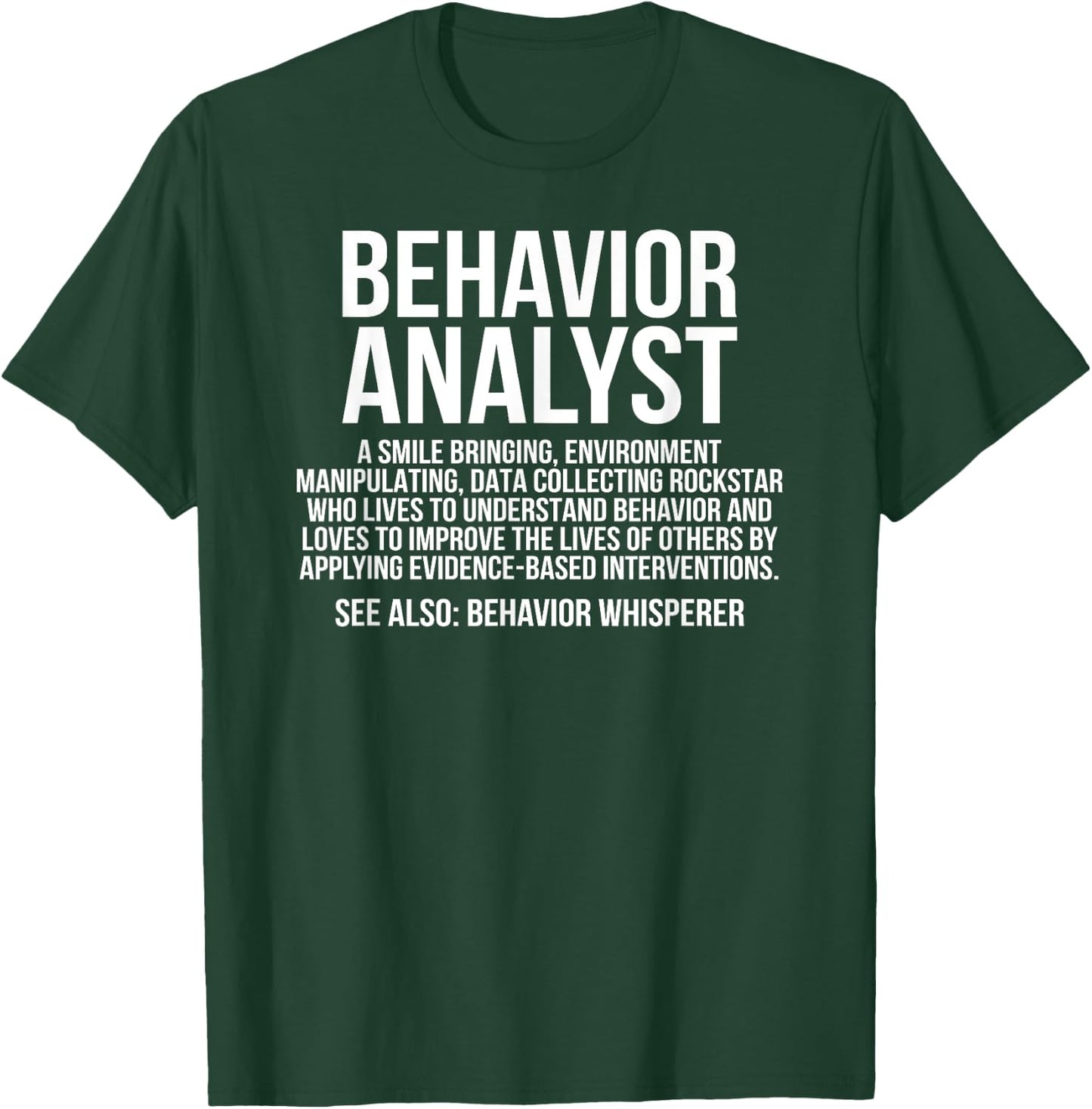 Behavior Analyst Definition Behavior Analysis T-Shirt - T-Shirt | Forest