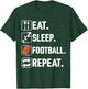 Eat Sleep Football Repeat Funny Football Player Coach Team T-Shirt - T-Shirt | Forest