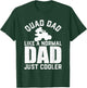 Quad Dad Like a Normal Dad Funny ATV Off Road 4 Wheel Dad T-Shirt - T-Shirt | Forest
