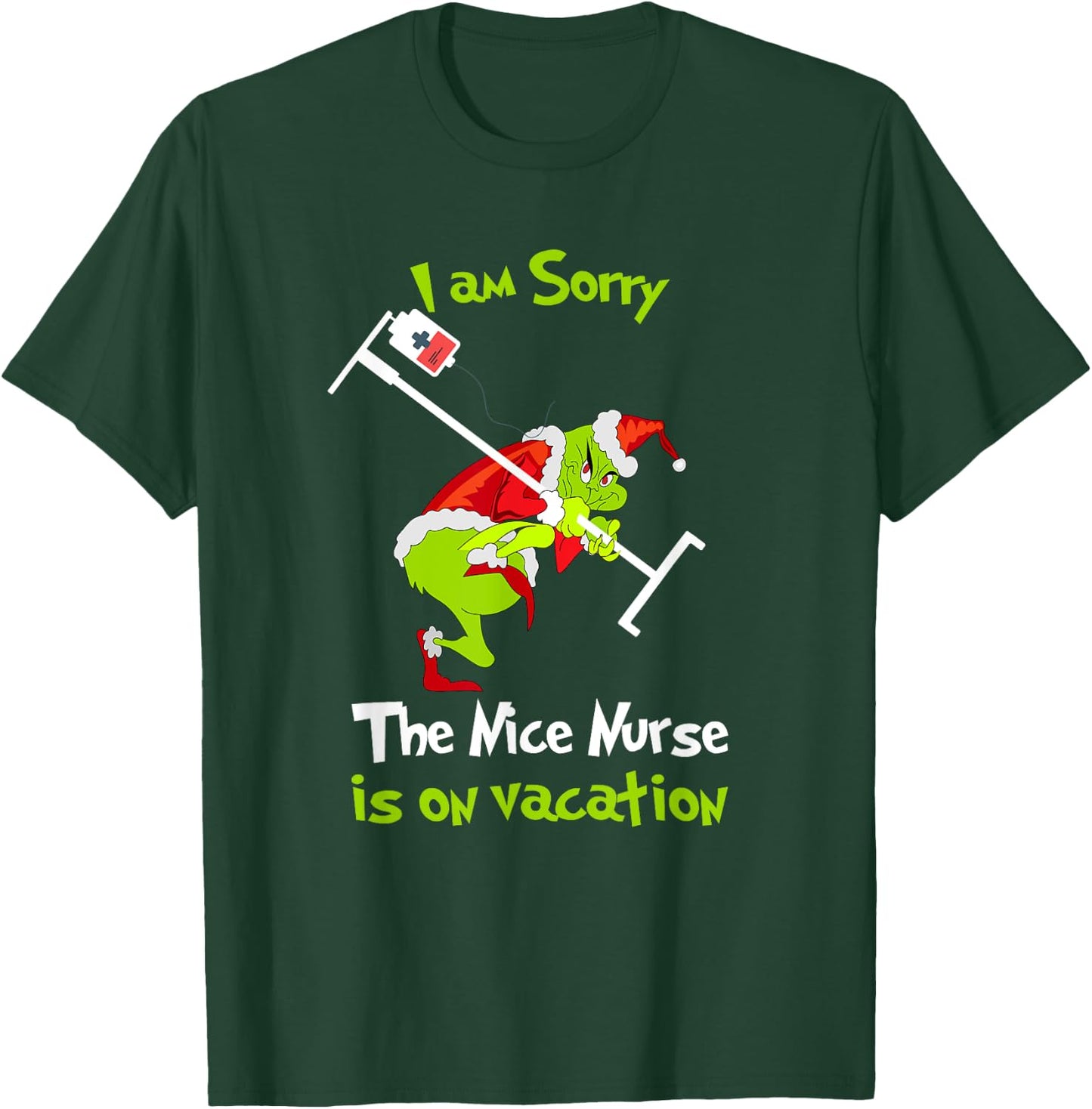I am Sorry The Nice Nurse is On Vacation Funny Christmas T-Shirt - T-Shirt | Forest