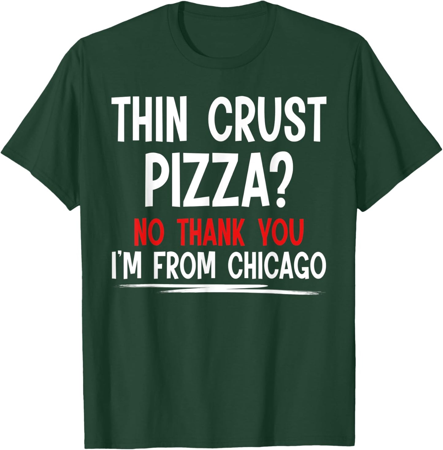 Thin Crust Pizza Quote Meme Funny Sayings I´m From Chicago T-Shirt - T-Shirt | Forest