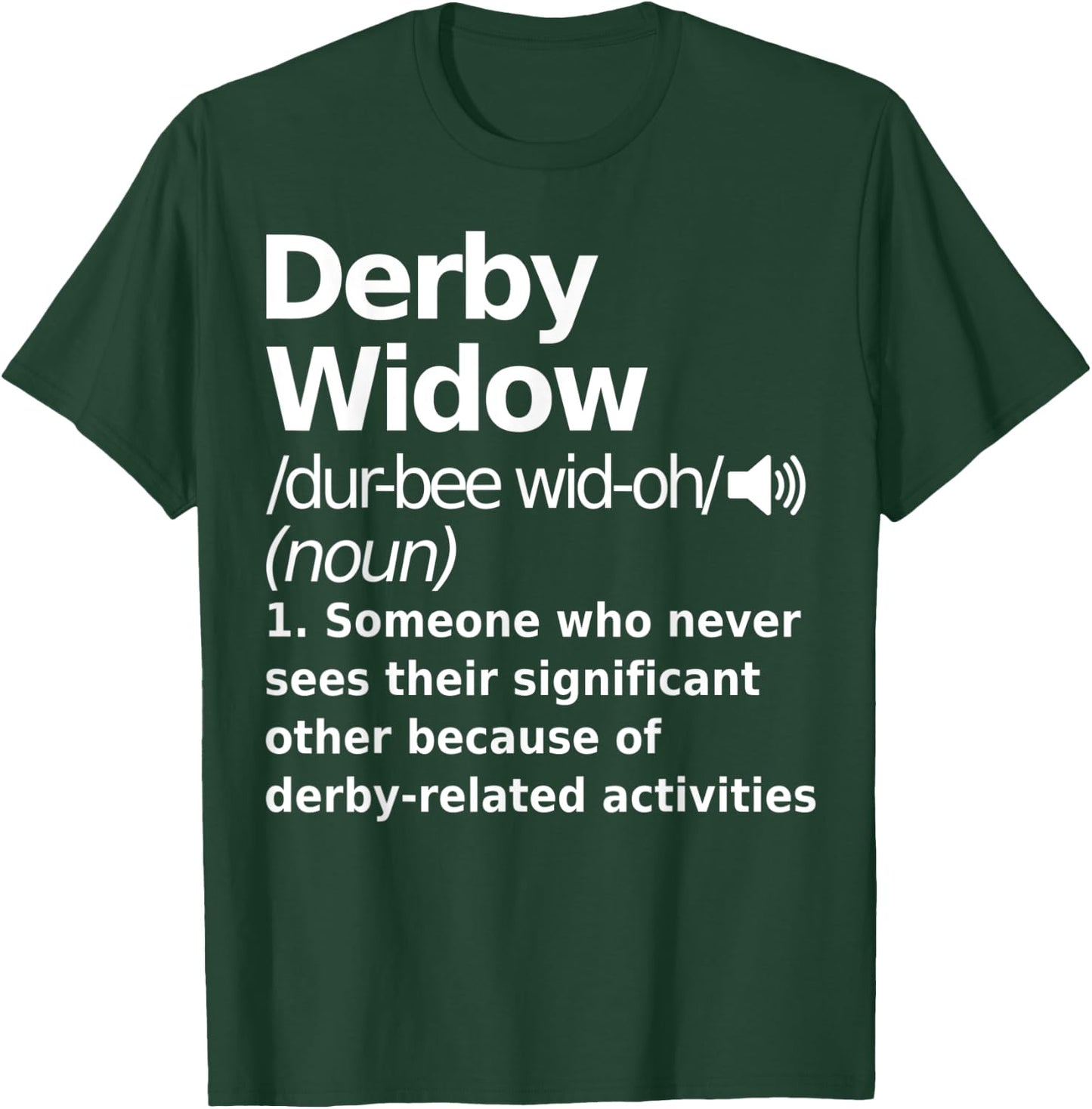 Derby Widow Definition Funny Sports T-Shirt - T-Shirt | Forest