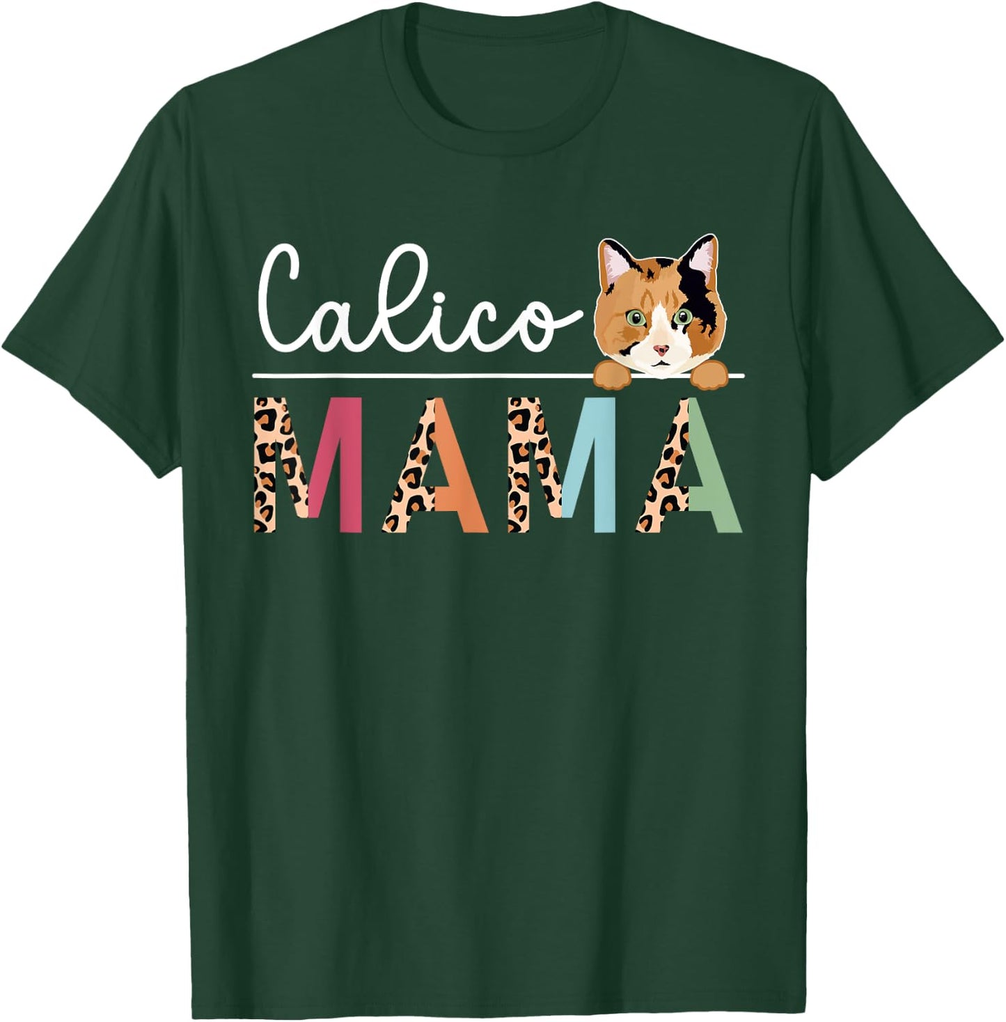 Calico Cat Mama Leopard Calico Cat Owner Calico Cat Girl T-Shirt - T-Shirt | Forest