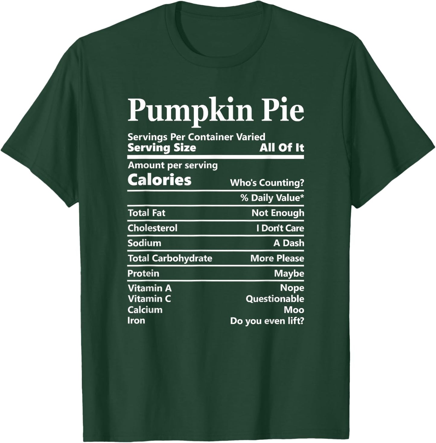 Pumpkin Pie Nutrition Facts Funny Food Calories Holiday Food T-Shirt - T-Shirt | Forest