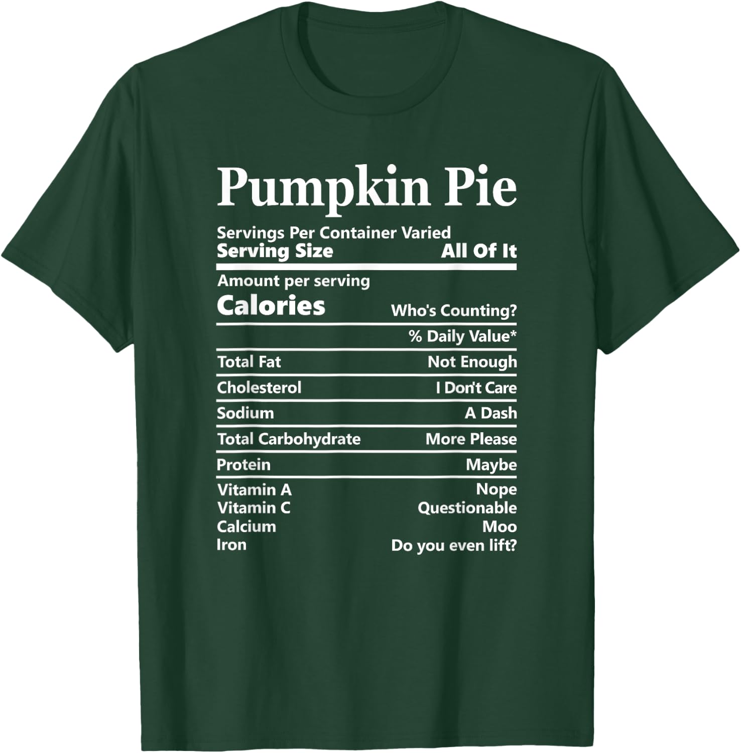 Pumpkin Pie Nutrition Facts Funny Food Calories Holiday Food T-Shirt - T-Shirt | Forest