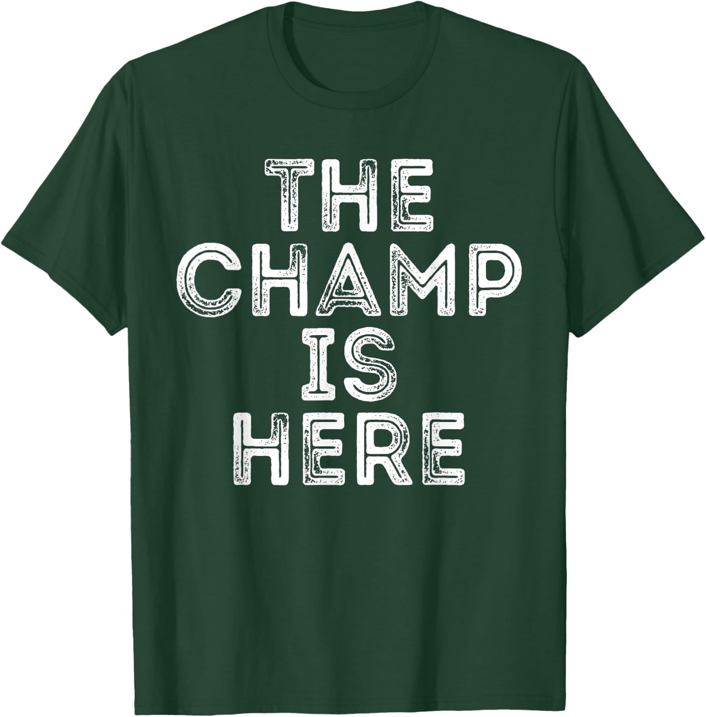 The Champ Is Here Sport Martial Arts Motivational Funny T-Shirt - T-Shirt | Forest