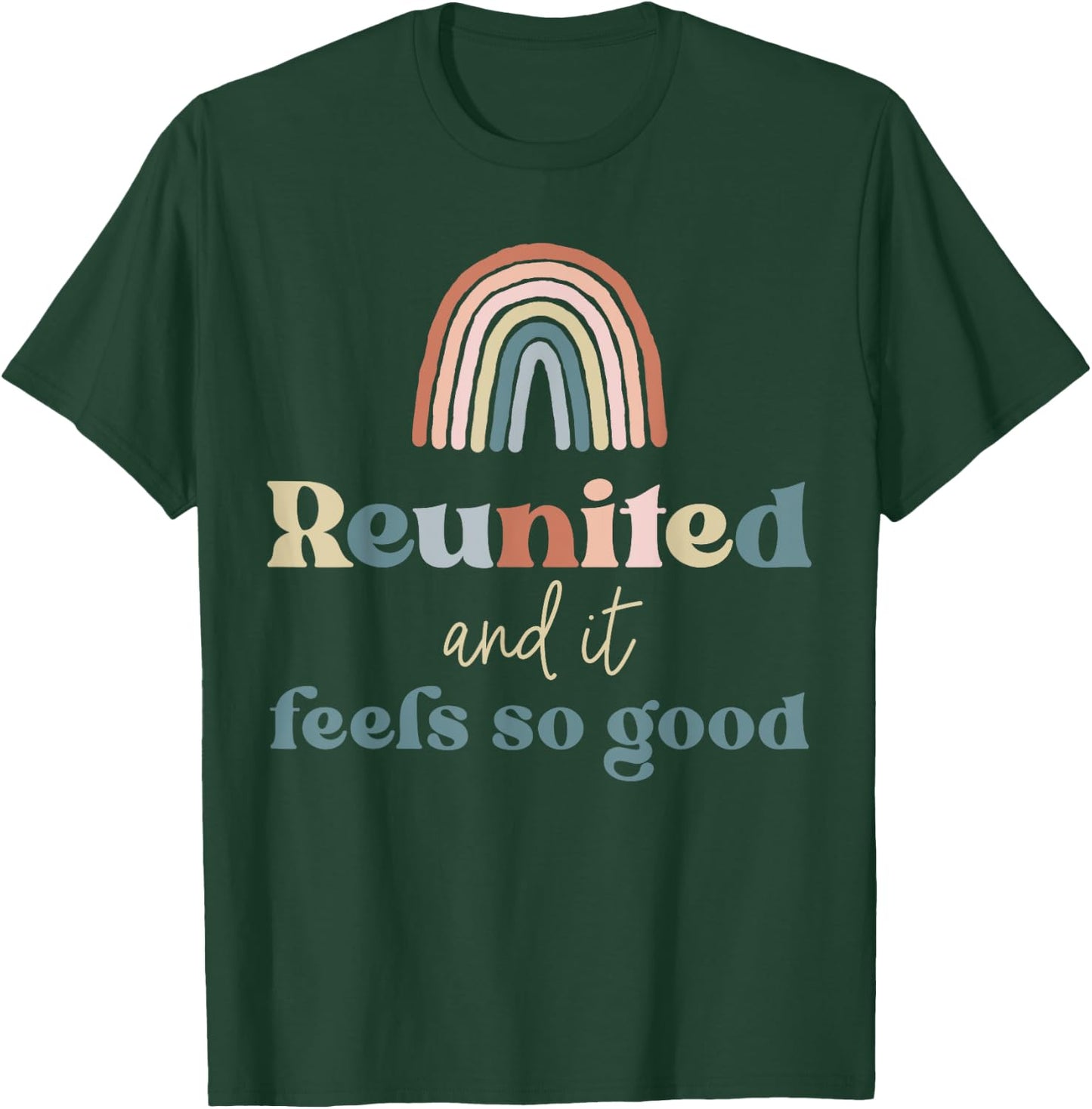 Reunited and It Feels So Good Family Reunion Group Matching T-Shirt - T-Shirt | Forest