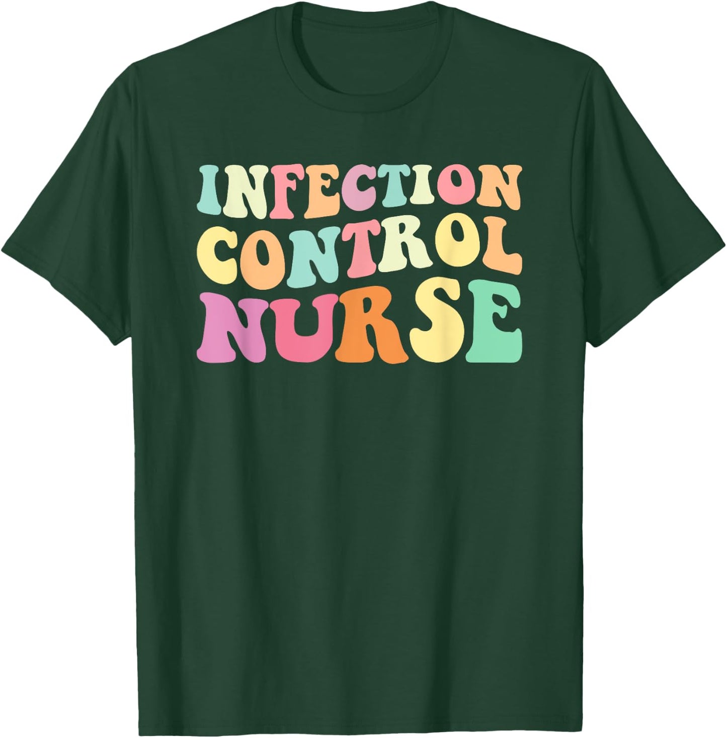 ICN Nurse Infection Control Nurse Nurses Day T-Shirt - T-Shirt | Forest