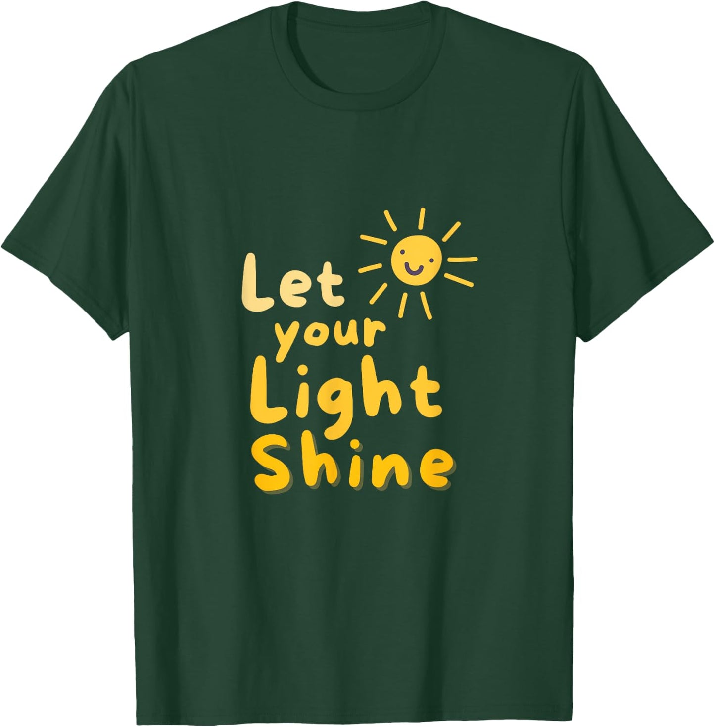 Let your light shine T-Shirt - T-Shirt | Forest