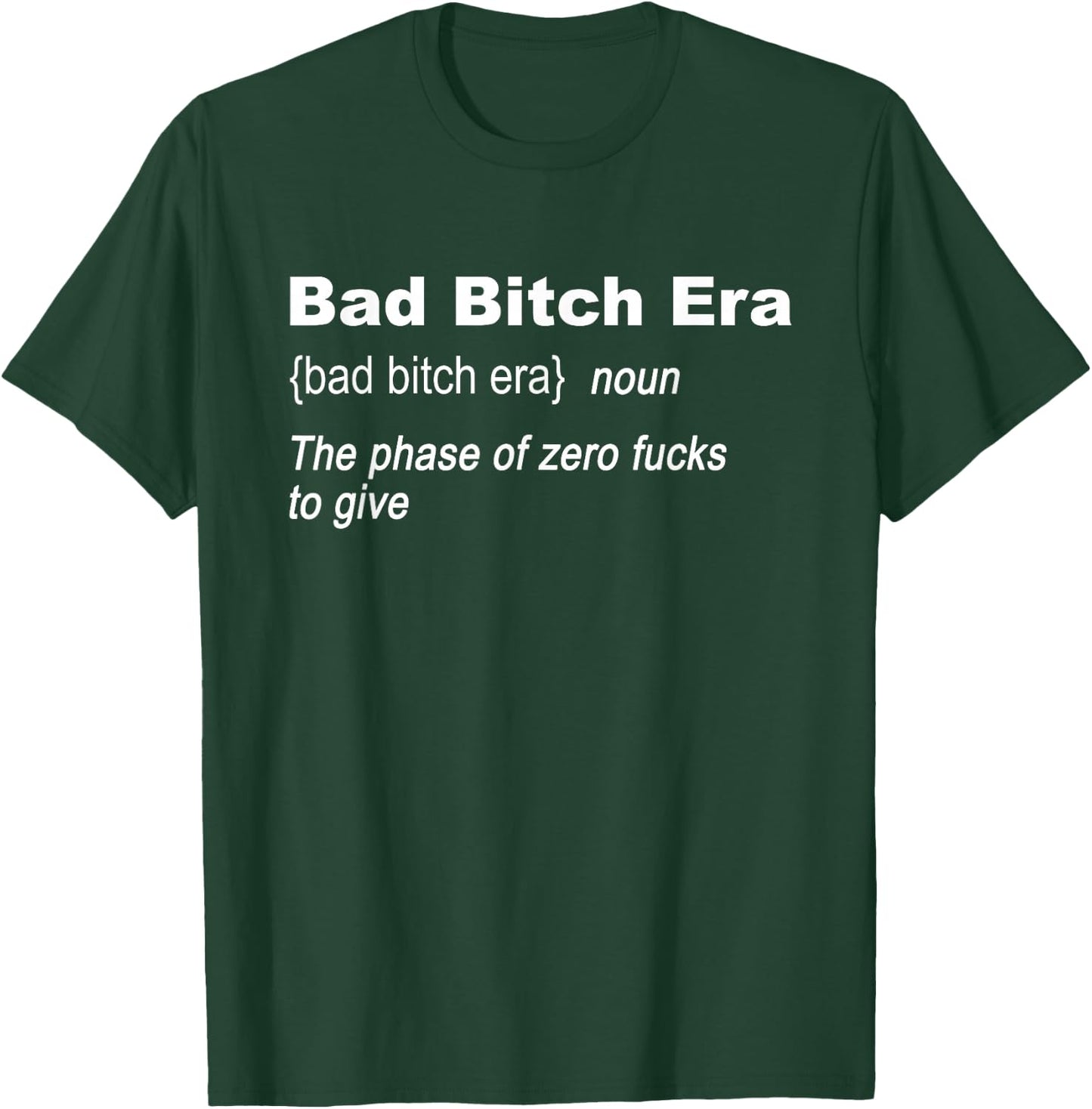 Bad Bitch Era Inspirational Definition T-Shirt - T-Shirt | Forest