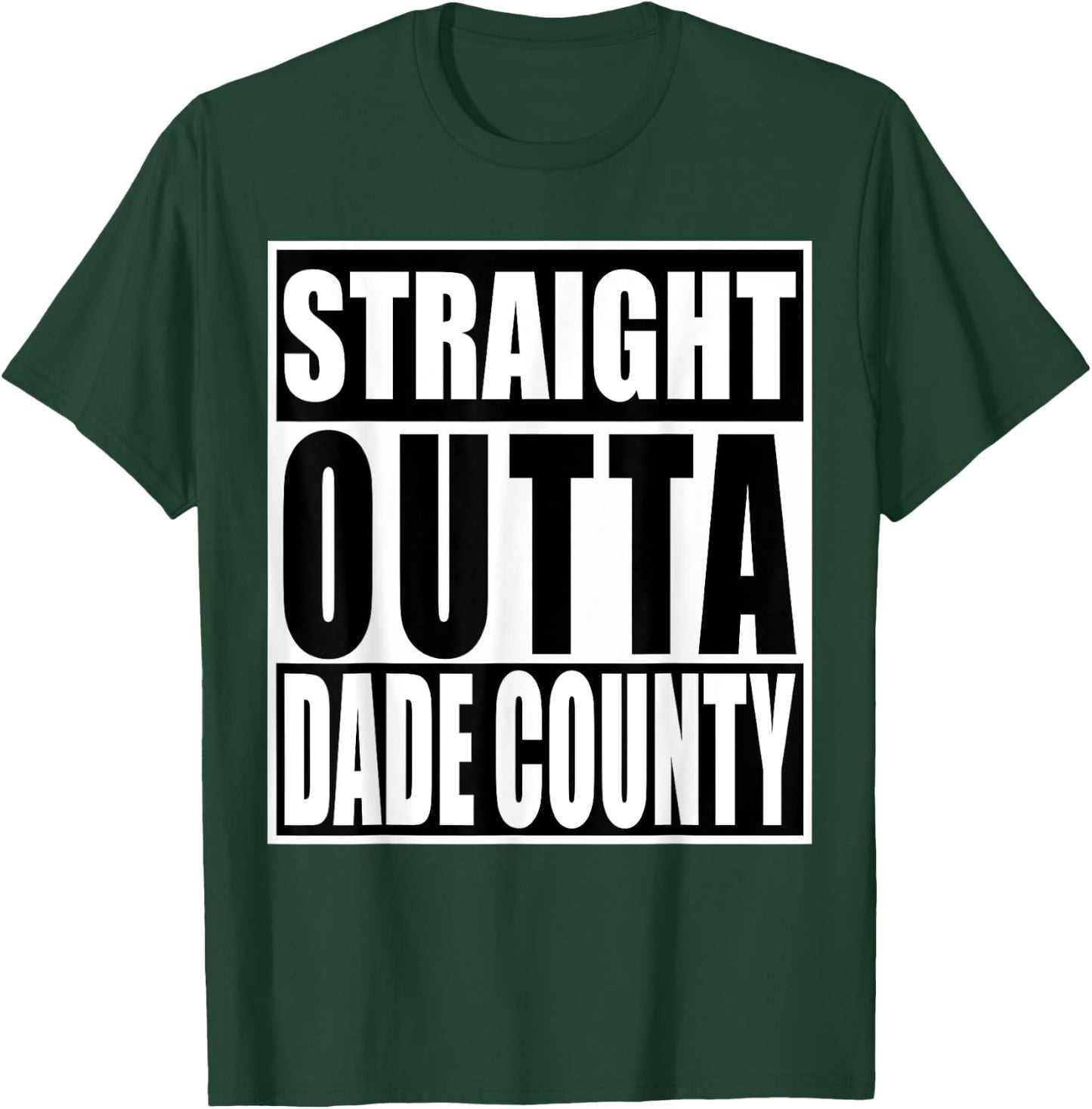 Straight Outta Dade County Shirt Funny Miami-Dade County T-Shirt - T-Shirt | Forest