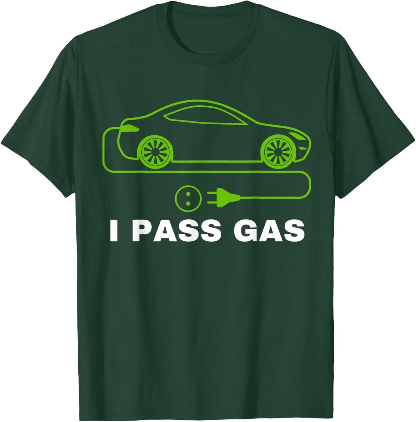 Funny I Pass Gas, Electric Car I Love EVs, Electric Vehicle T-Shirt - T-Shirt | Forest
