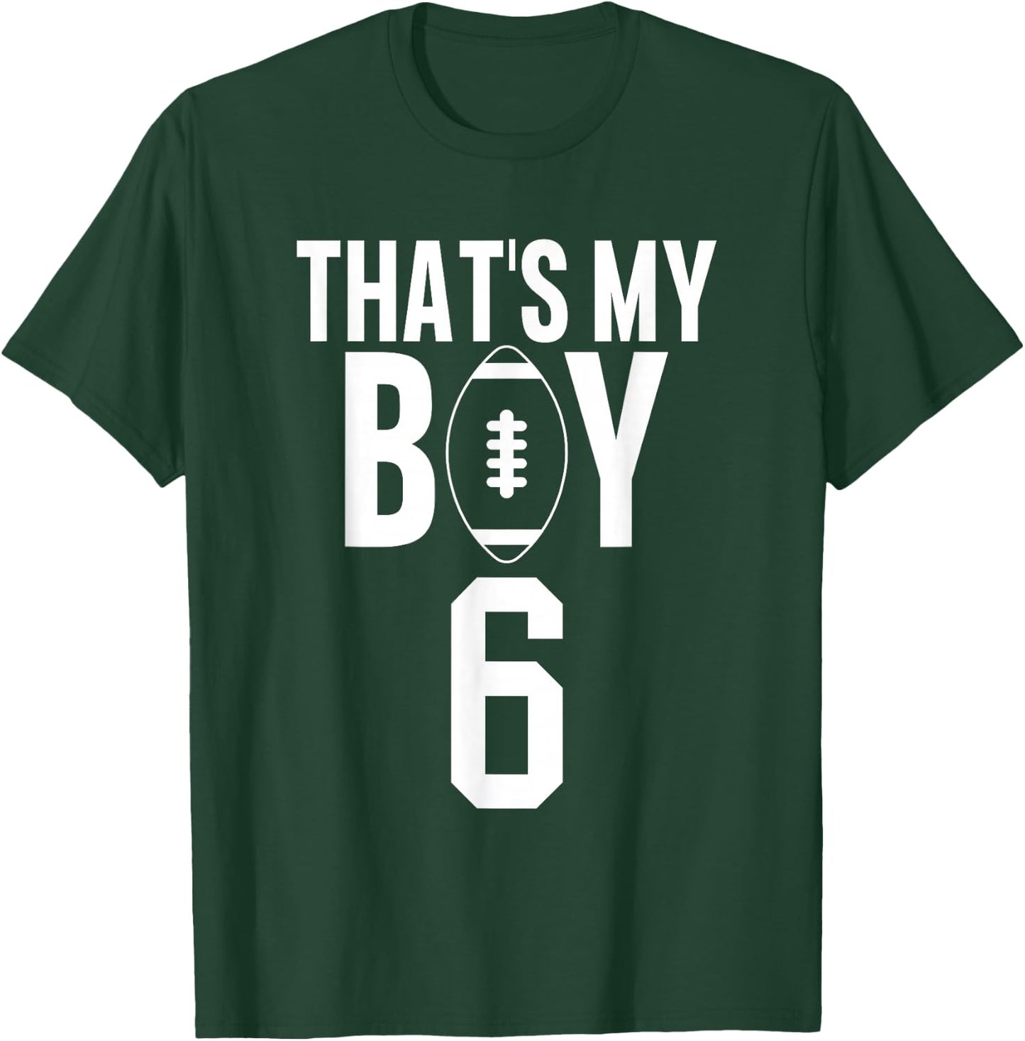 That's My Boy Football Number #6 T-Shirt - T-Shirt | Forest