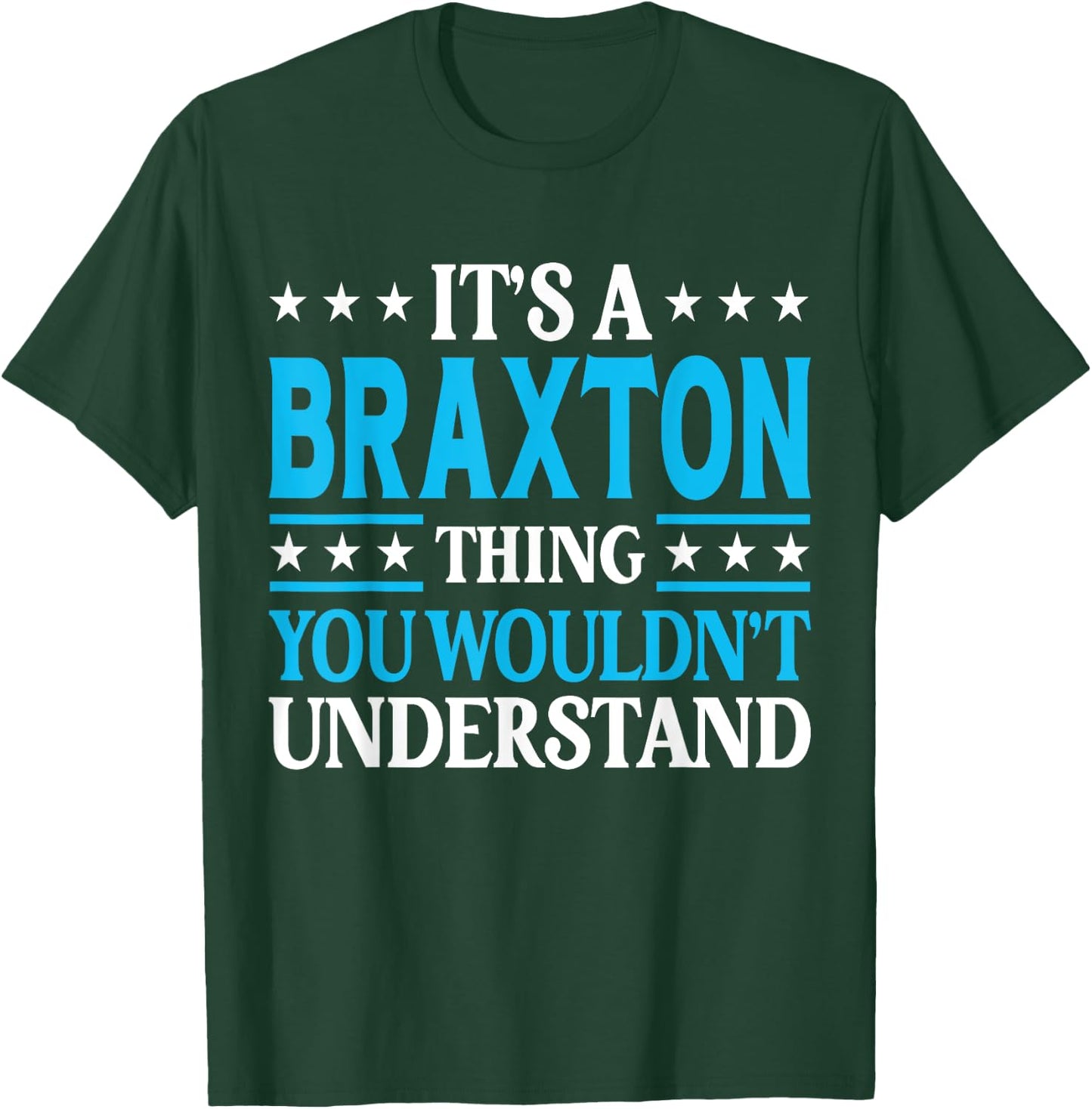 Braxton Thing Personal Name Funny Braxton T-Shirt - T-Shirt | Forest