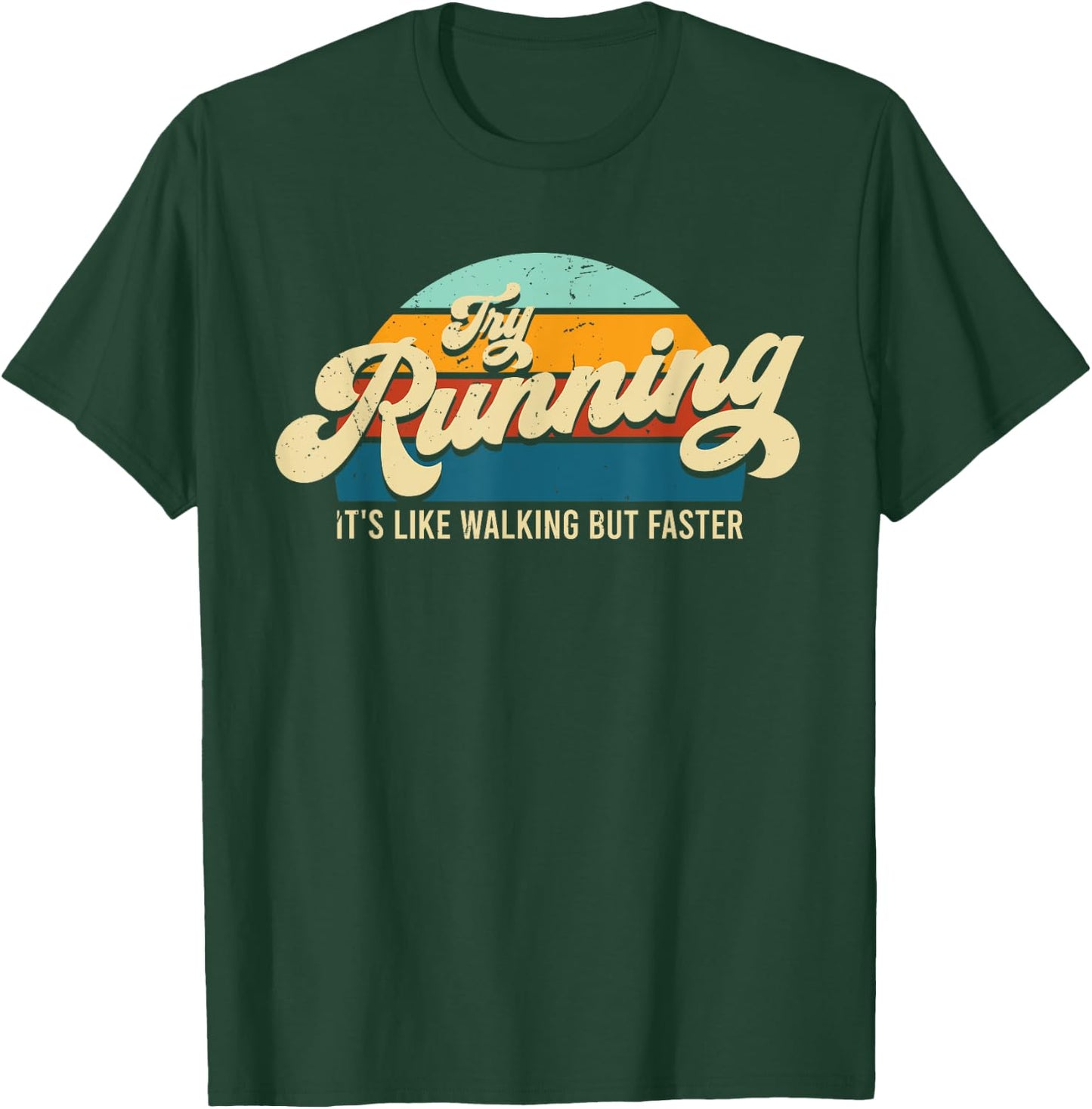 Try Running It's Like Walking But Faster Funny Saying T-Shirt - T-Shirt | Forest