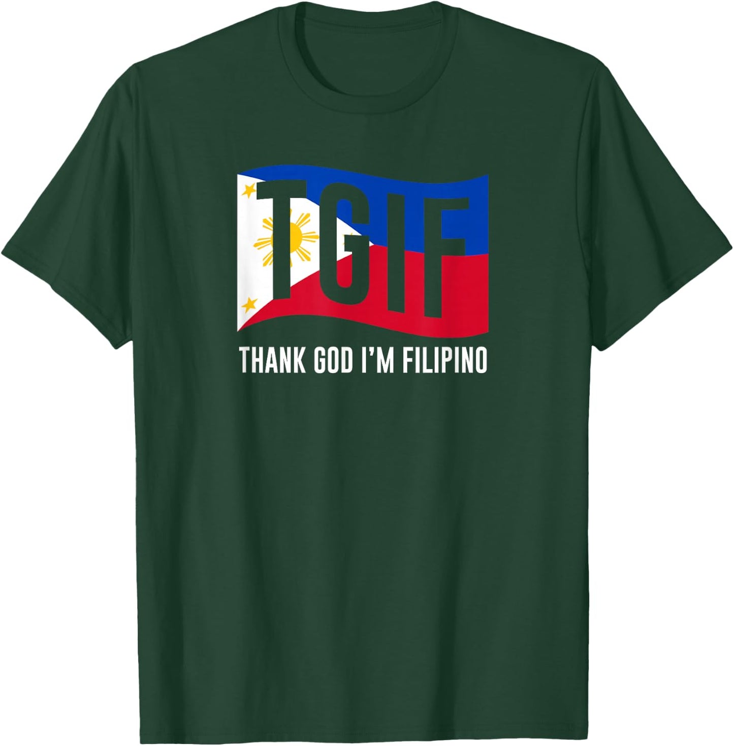 Thank God I'm Filipino for Filipino Americans T-Shirt - T-Shirt | Forest