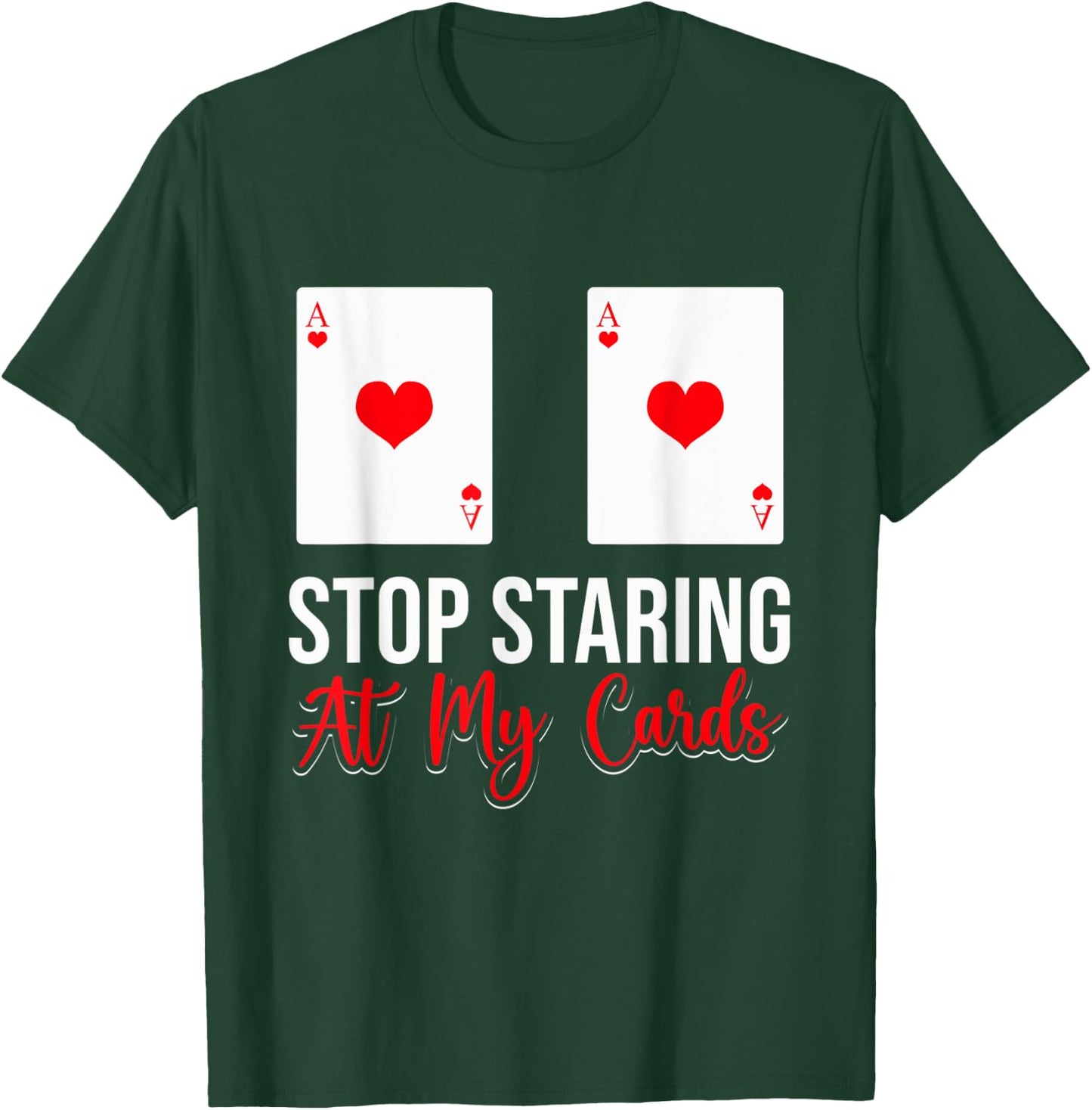 Stop Staring At My Cards Funny Poker Casino Women T-Shirt - T-Shirt | Forest