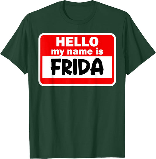 Frida Hello Hi My Name Is Name On Custom T-Shirt - T-Shirt | Forest