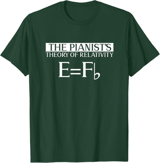 The Pianist's Theory Of Relativity E = Fb - Piano Pianist T-Shirt - T-Shirt | Forest