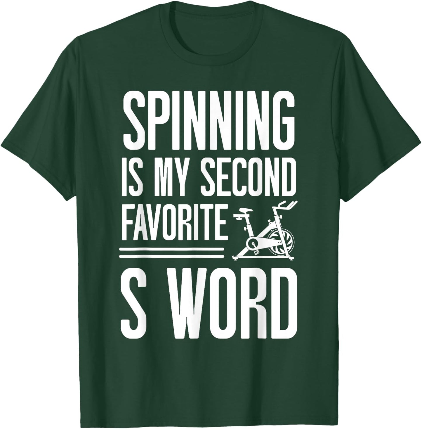 Spinning Class Spinning is my second favorite S word Spin T-Shirt - T-Shirt | Forest