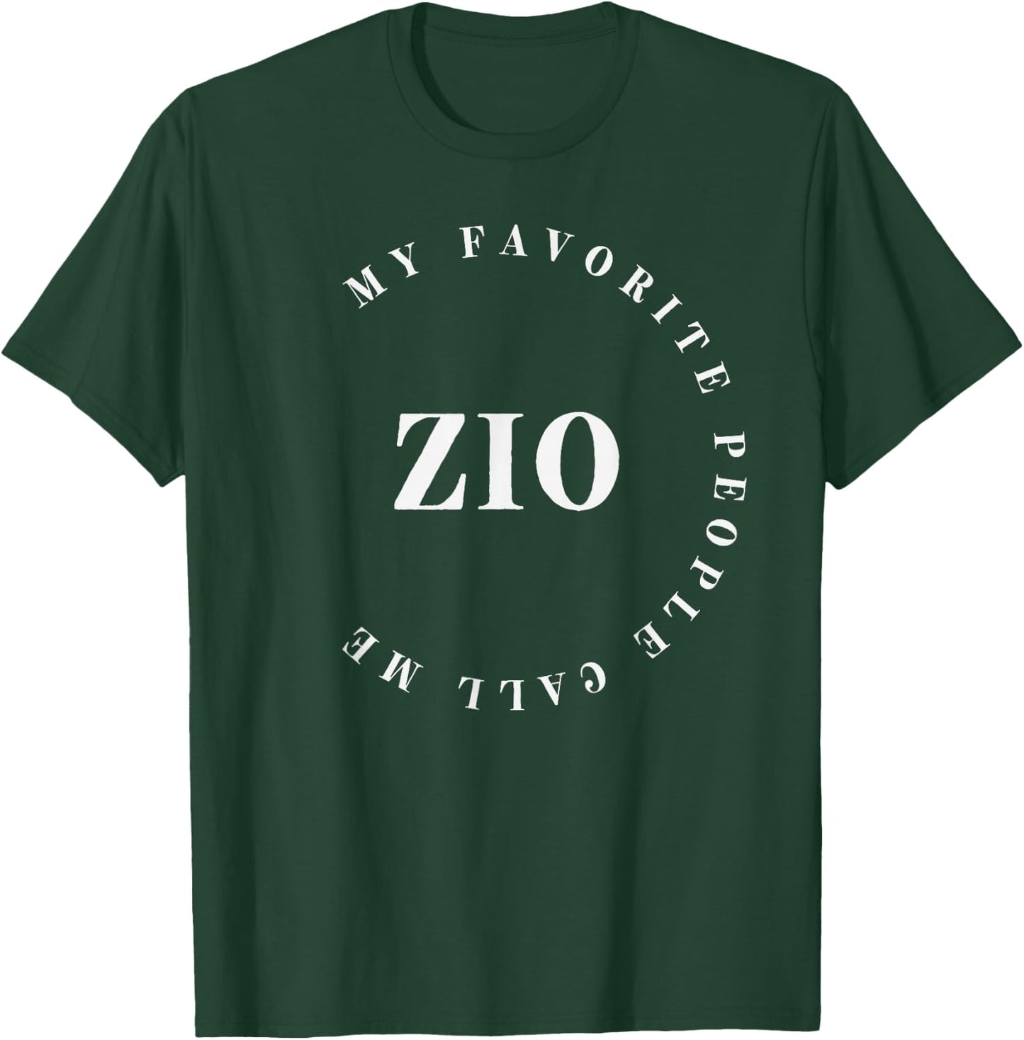 My Favorite People Call Me Zio Italian Uncle Father's Day T-Shirt - T-Shirt | Forest