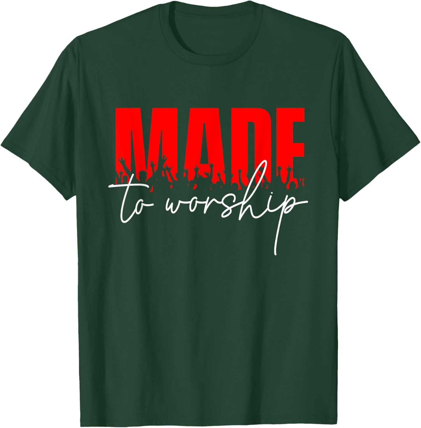 Made To Worship - Christian Faith Jesus Christ Inspirational T-Shirt - T-Shirt | Forest