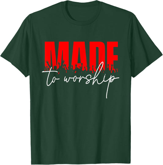 Made To Worship - Christian Faith Jesus Christ Inspirational T-Shirt - T-Shirt | Forest