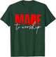 Made To Worship - Christian Faith Jesus Christ Inspirational T-Shirt - T-Shirt | Forest