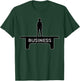 Standing on Business T-Shirt - T-Shirt | Forest