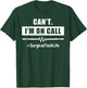 Surgeon I'm on Call #Surgicaltechlife For OR Nurse Surgery T-Shirt - T-Shirt | Forest