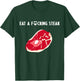 Eat a fucking steak Funny Fitness Gym Workout Weights Squat T-Shirt - T-Shirt | Forest
