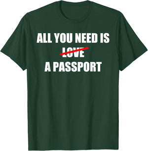 All You Need Is A Passport Travel T-Shirt - T-Shirt | Forest