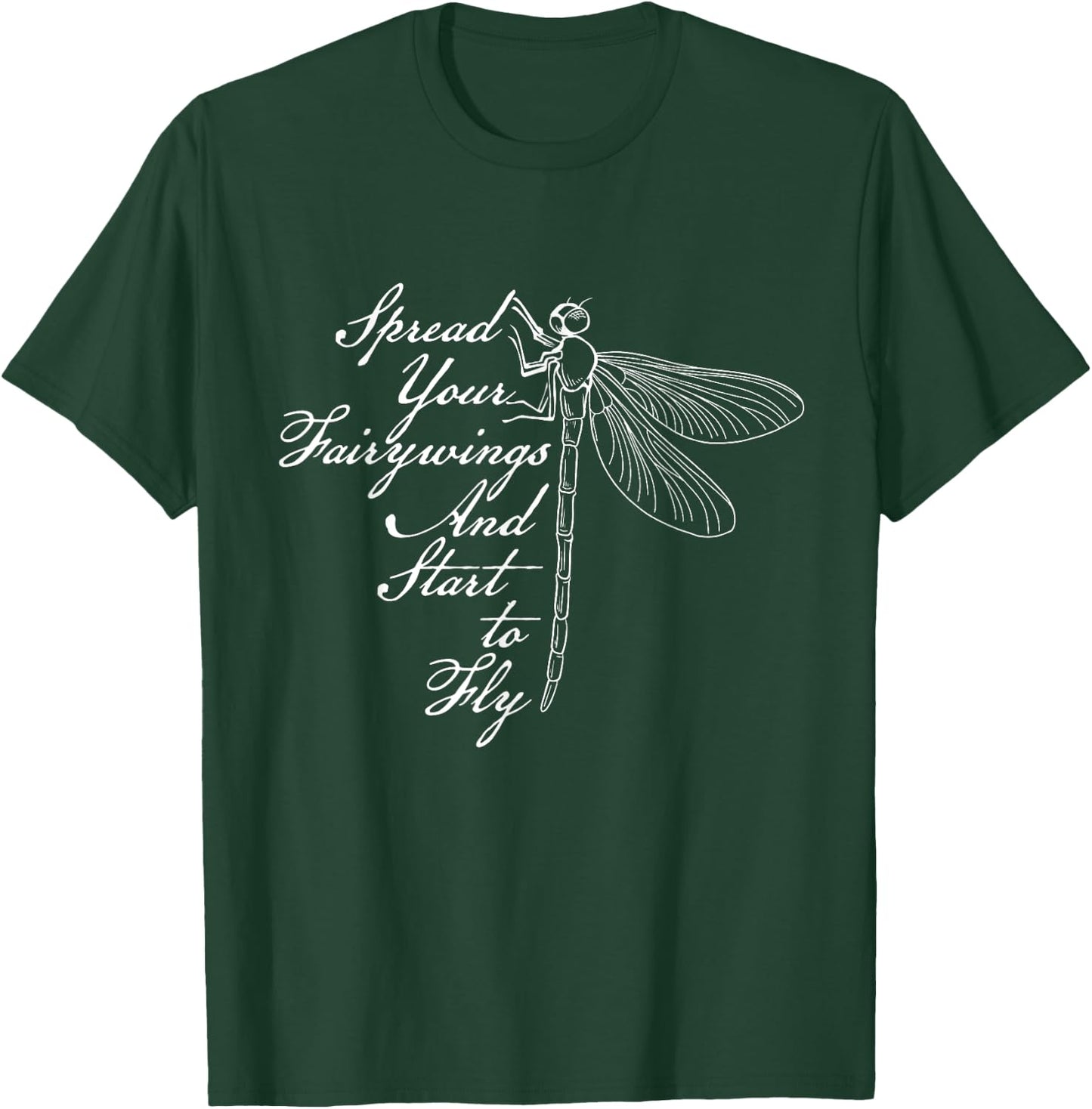 Spread Your Fairywings And Start To Fly - Dragonfly Lover T-Shirt - T-Shirt | Forest