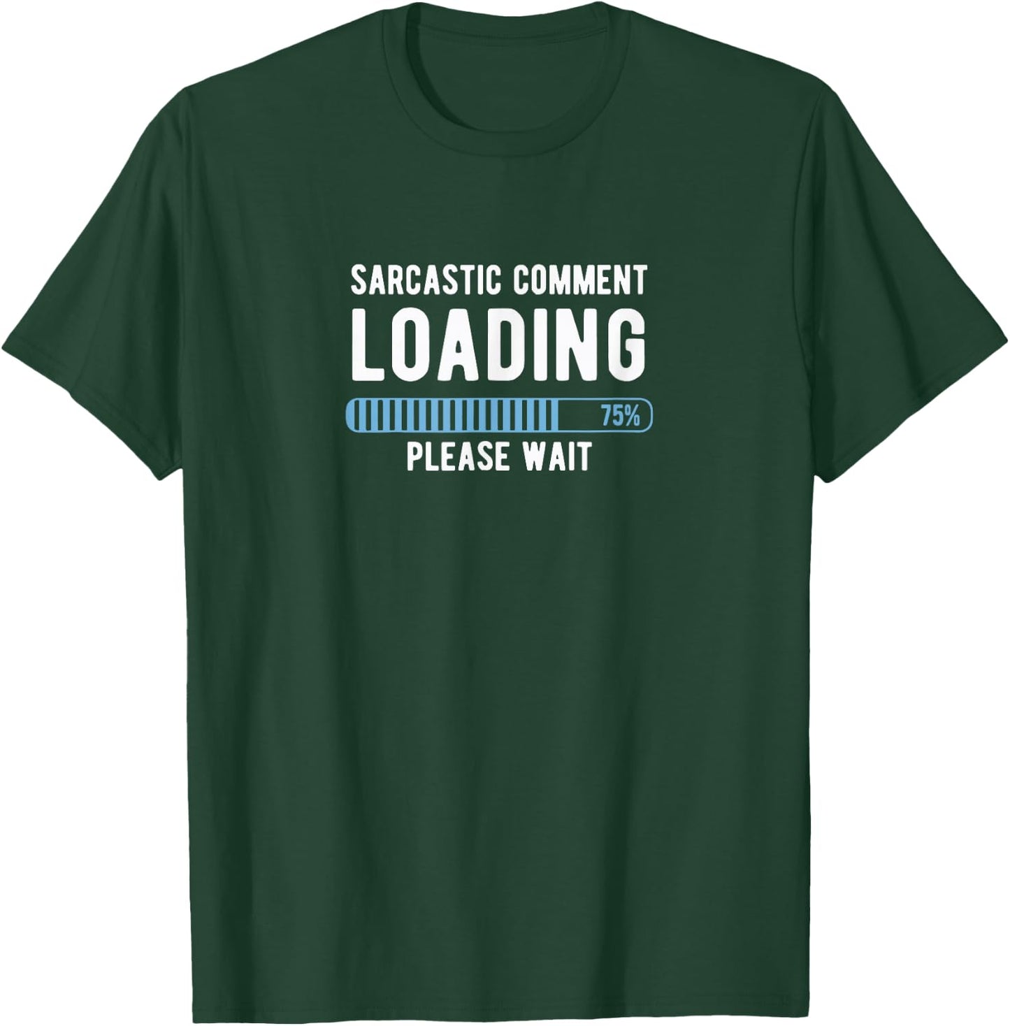 Joke comment loading please wait T-Shirt - T-Shirt | Forest