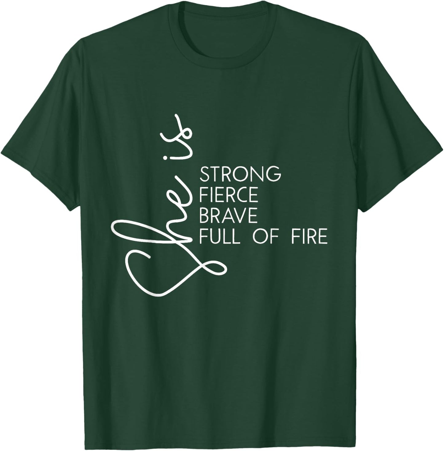 She is Fierce Strong Brave Full of Fire Women Girl T-Shirt - T-Shirt | Forest