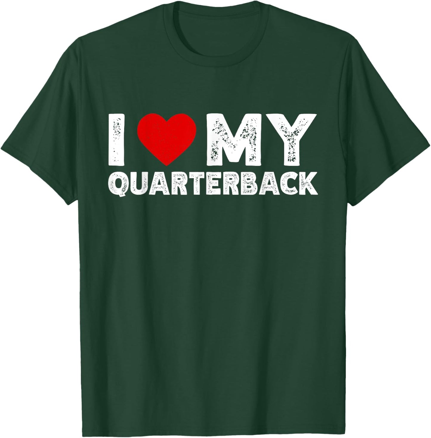 I Love My Quarterback T-Shirt - T-Shirt | Forest