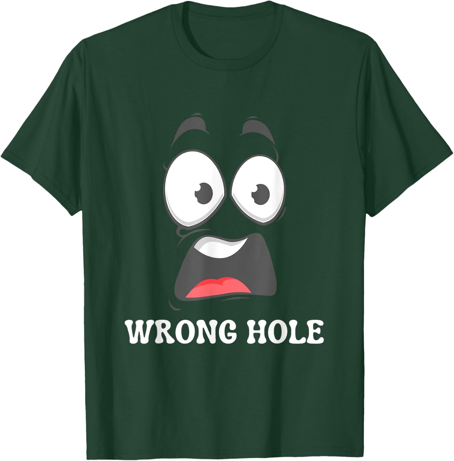 Wrong Hole Surprised Funny Adult Humor Gag Joke Men Women T-Shirt - T-Shirt | Forest
