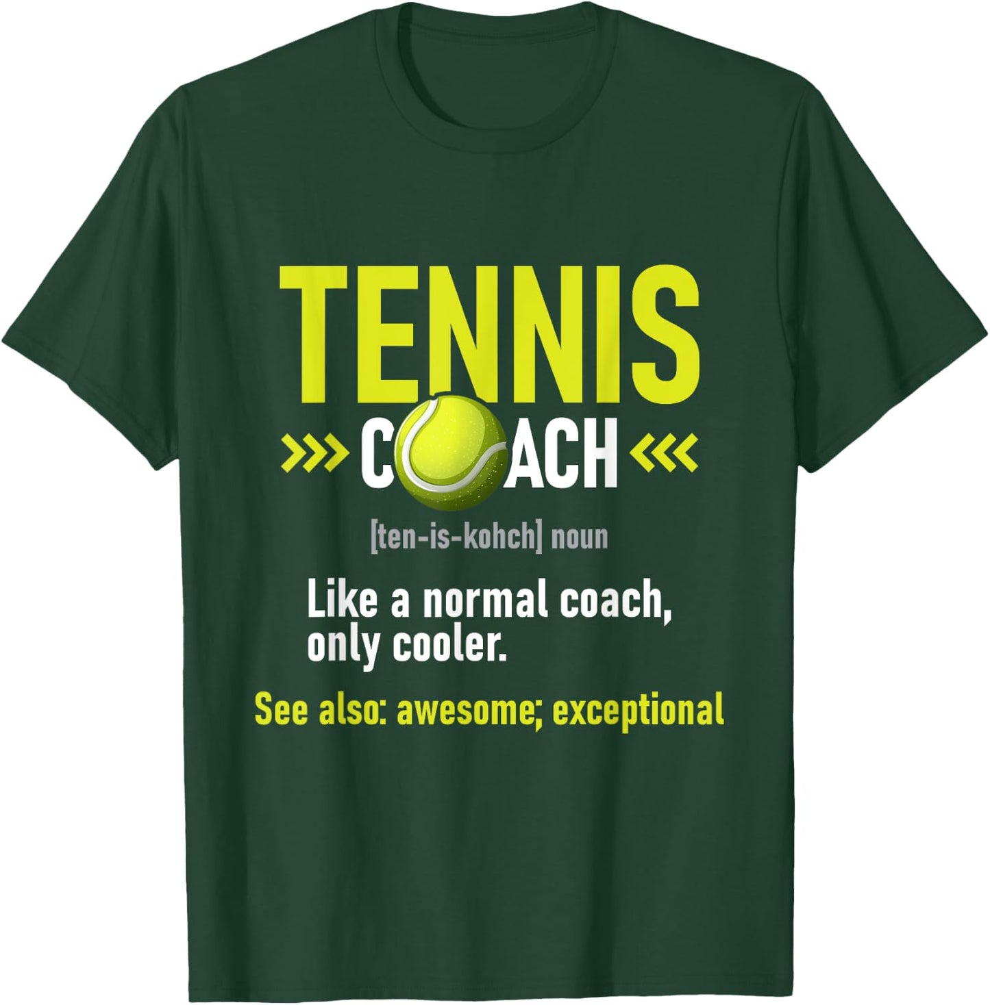 Tennis Coach - Tournament Player Sports Lover T-Shirt - T-Shirt | Forest