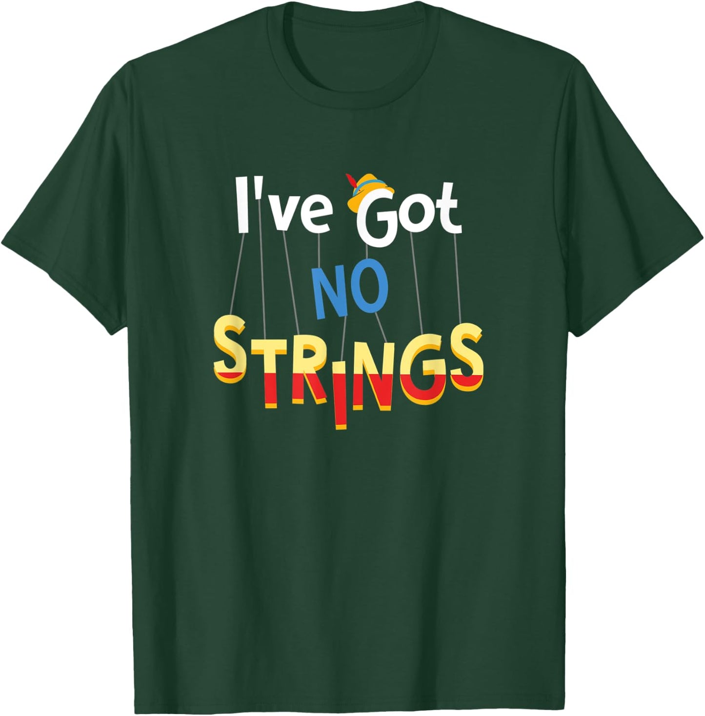 I've Got No Strings T-Shirt - T-Shirt | Forest