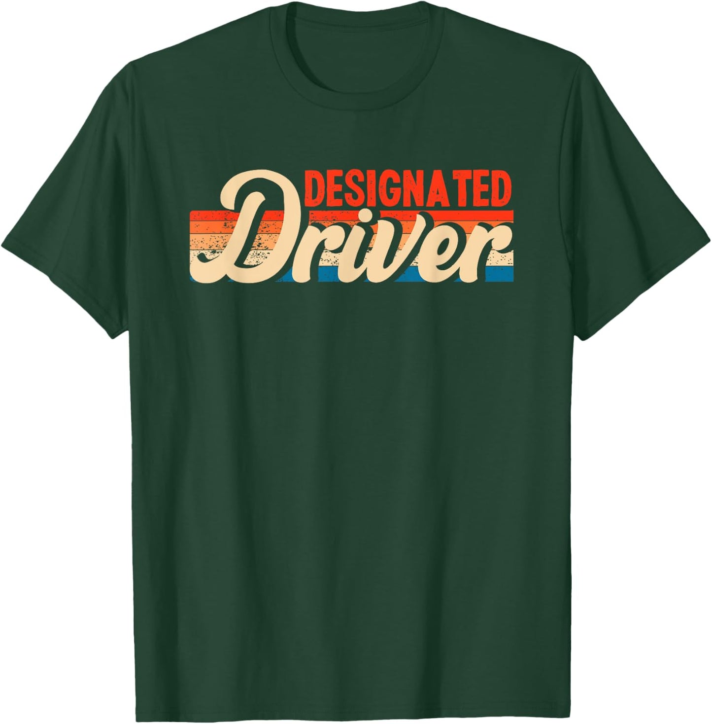 Funny Designated Driver | Humor Party Alcohol T-Shirt - T-Shirt | Forest