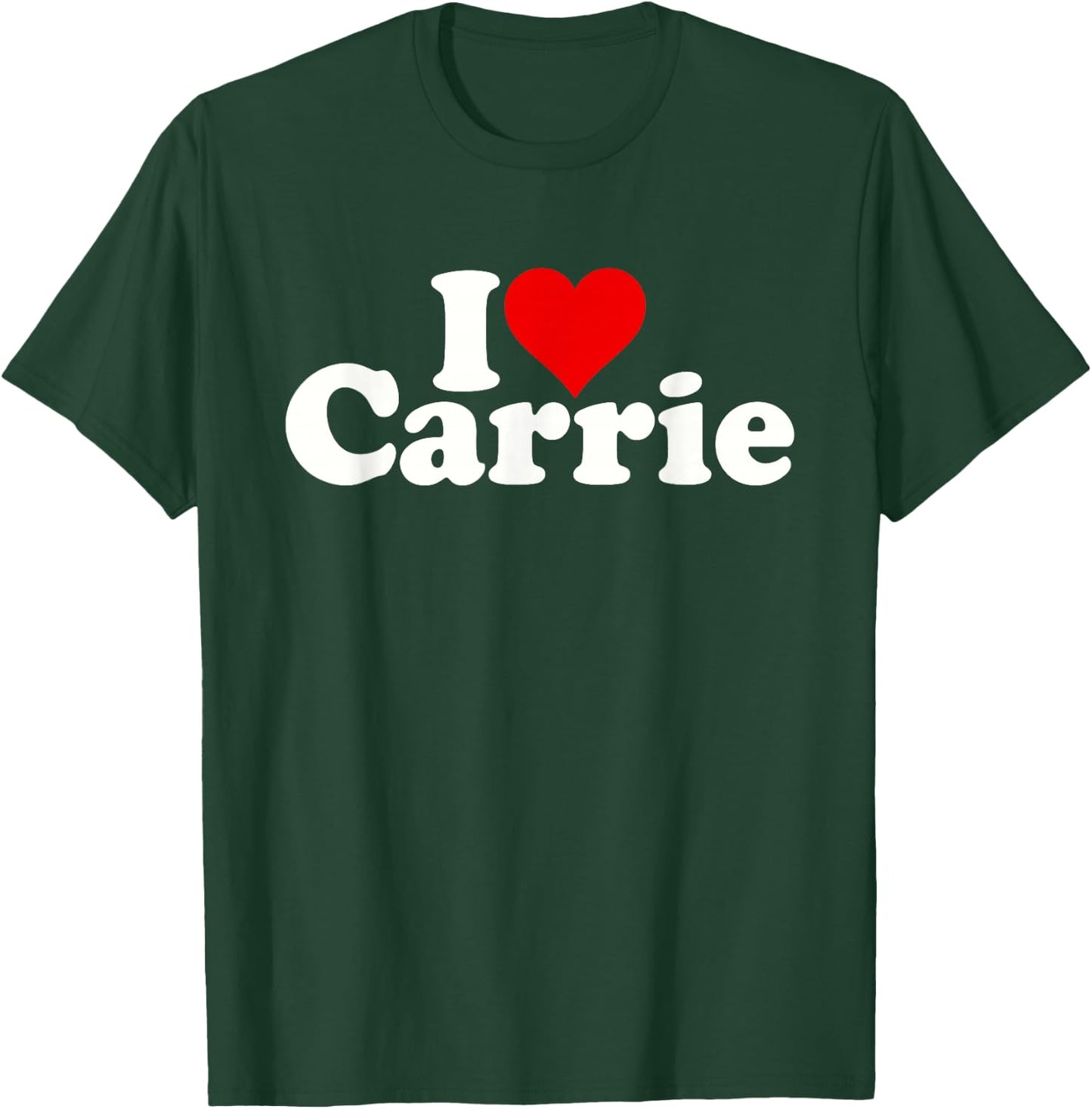 I Love Heart Carrie T-Shirt - T-Shirt | Forest