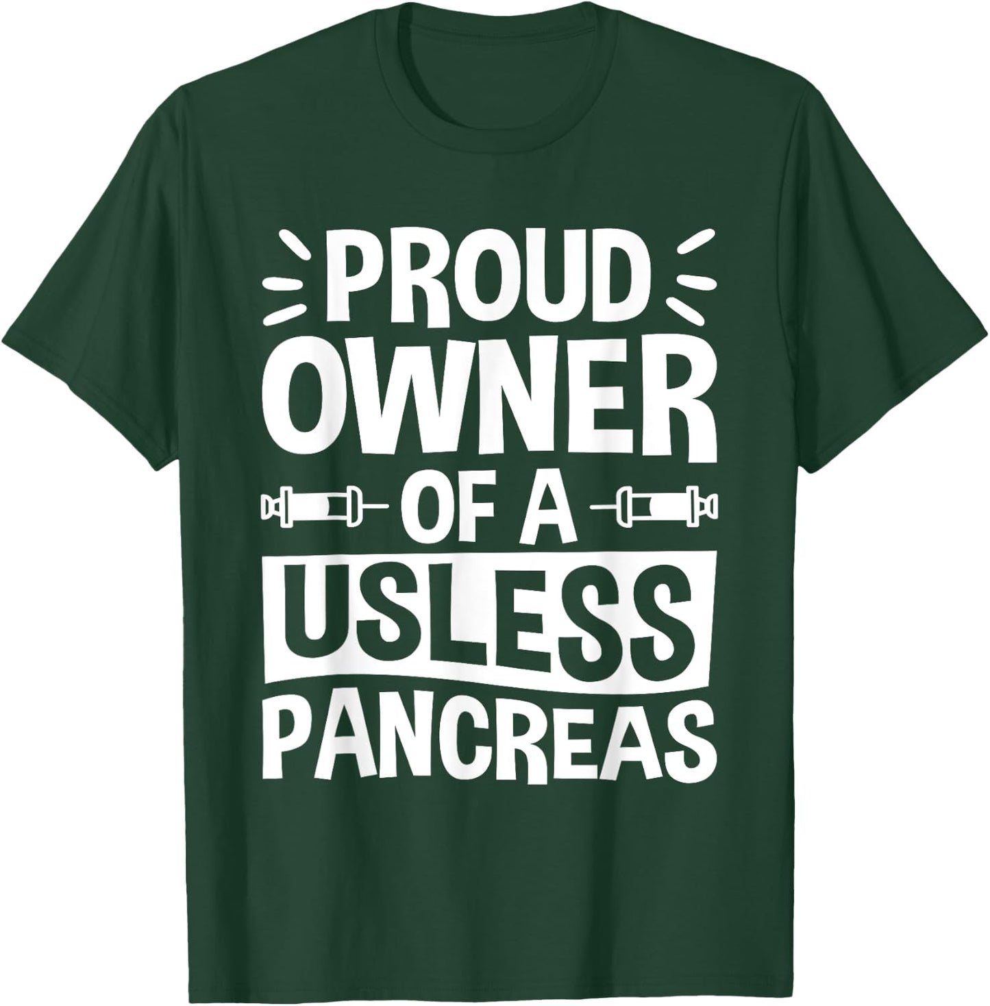 Proud Owner Of A Useless Pancreas, Pancreas Diabetes T-Shirt - T-Shirt | Forest