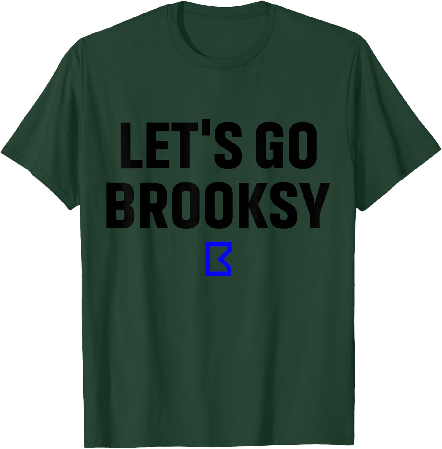 Let's go brooksy T-Shirt - T-Shirt | Forest