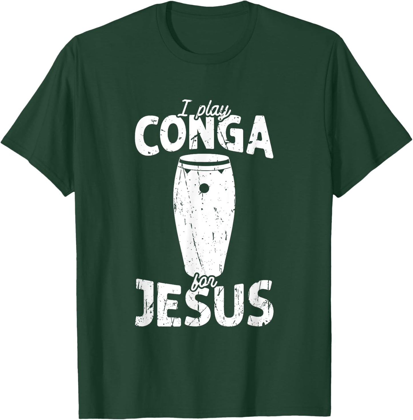 I play conga for jesus - conga T-Shirt - T-Shirt | Forest