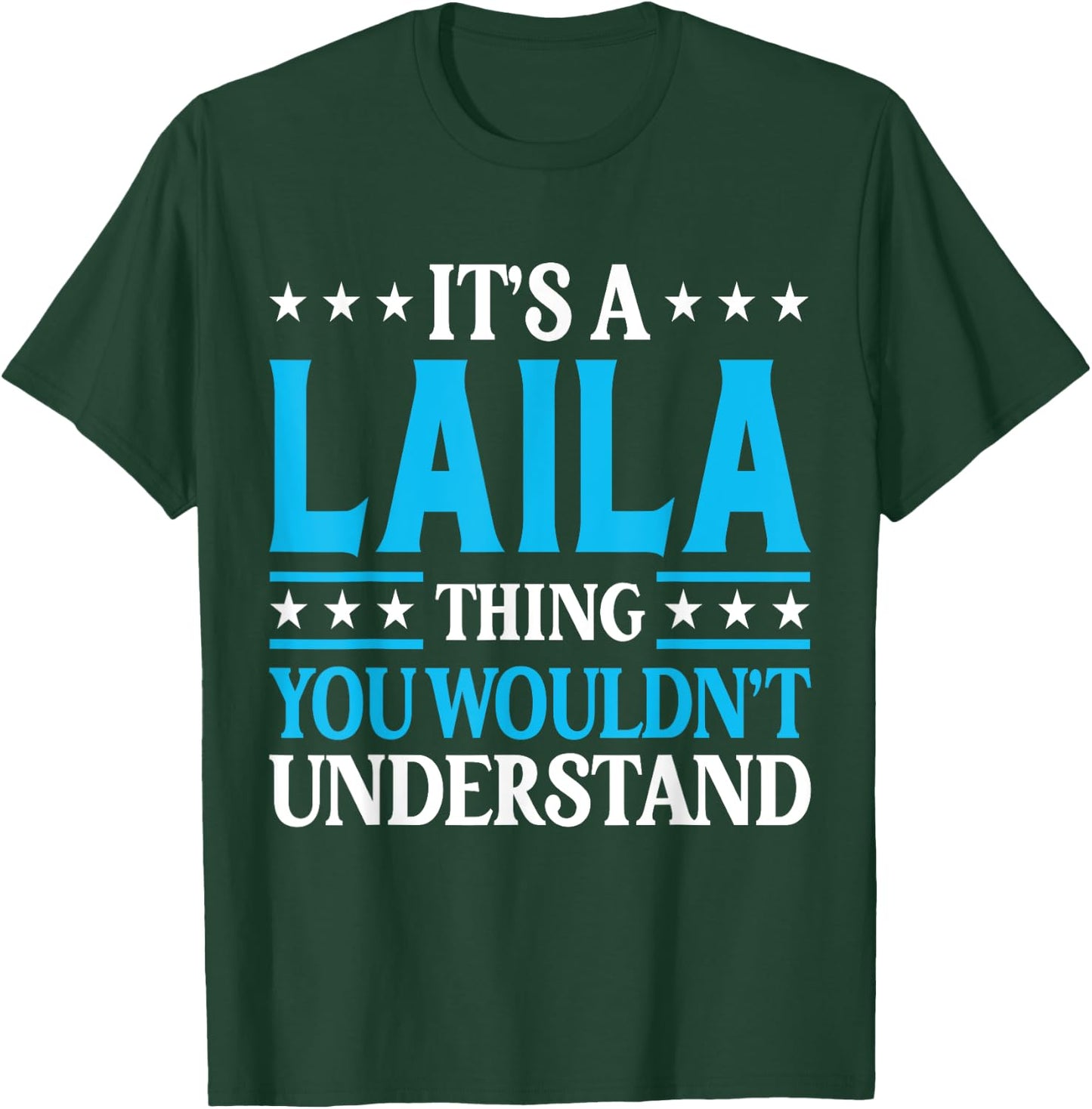It's A Laila Thing Wouldn't Understand Girl Name Laila T-Shirt - T-Shirt | Forest