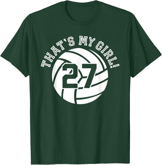 27 Volleyball Player That's My Girl Cheer Mom Dad Team Coach T-Shirt - T-Shirt | Forest