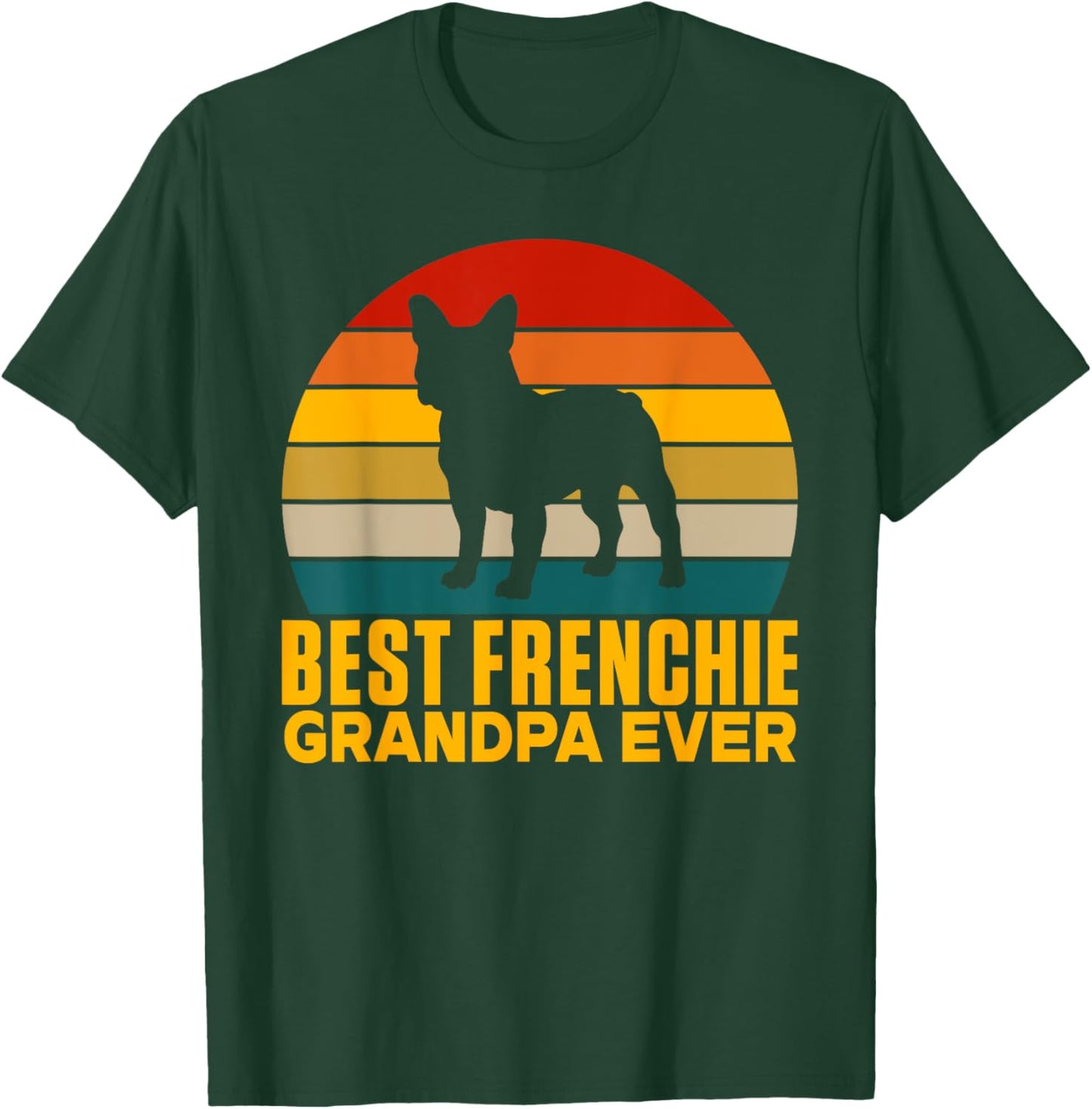 Best Frenchie Grandpa Ever Frenchie Grandpa T-Shirt - T-Shirt | Forest