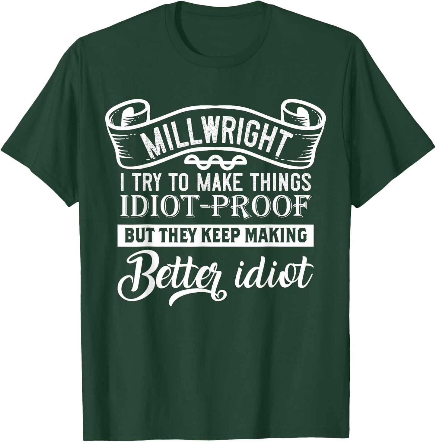 Funny Millwright Quotes T-Shirt - T-Shirt | Forest